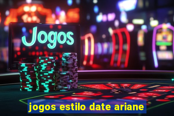 jogos estilo date ariane